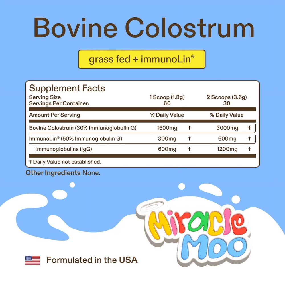 Miracle Moo Bovine Colostrum Supplement Facts with grass fed ImmunoLin and IgG